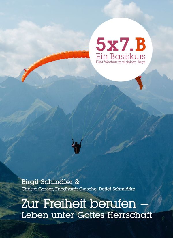 5x7.B Ein Basiskurs: Zur Freiheit berufen