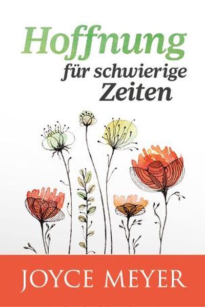 Hoffnung für schwierige Zeiten