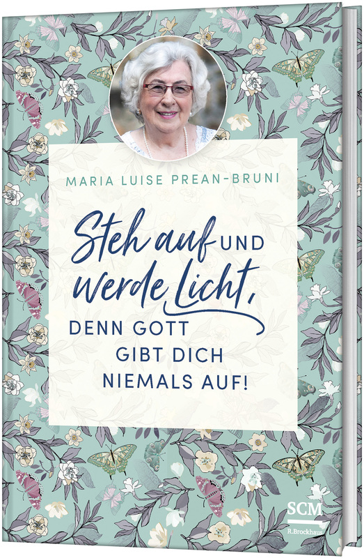 Steh auf und werde Licht, denn Gott gibt dich niemals auf!