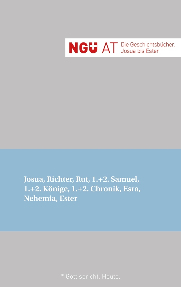 NGÜ AT: Die Geschichtsbücher: Josua - Ester