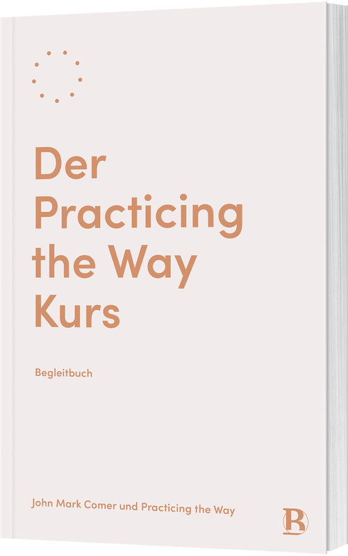 Der Practicing the Way Kurs