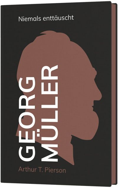 Georg Müller - Niemals enttäuscht