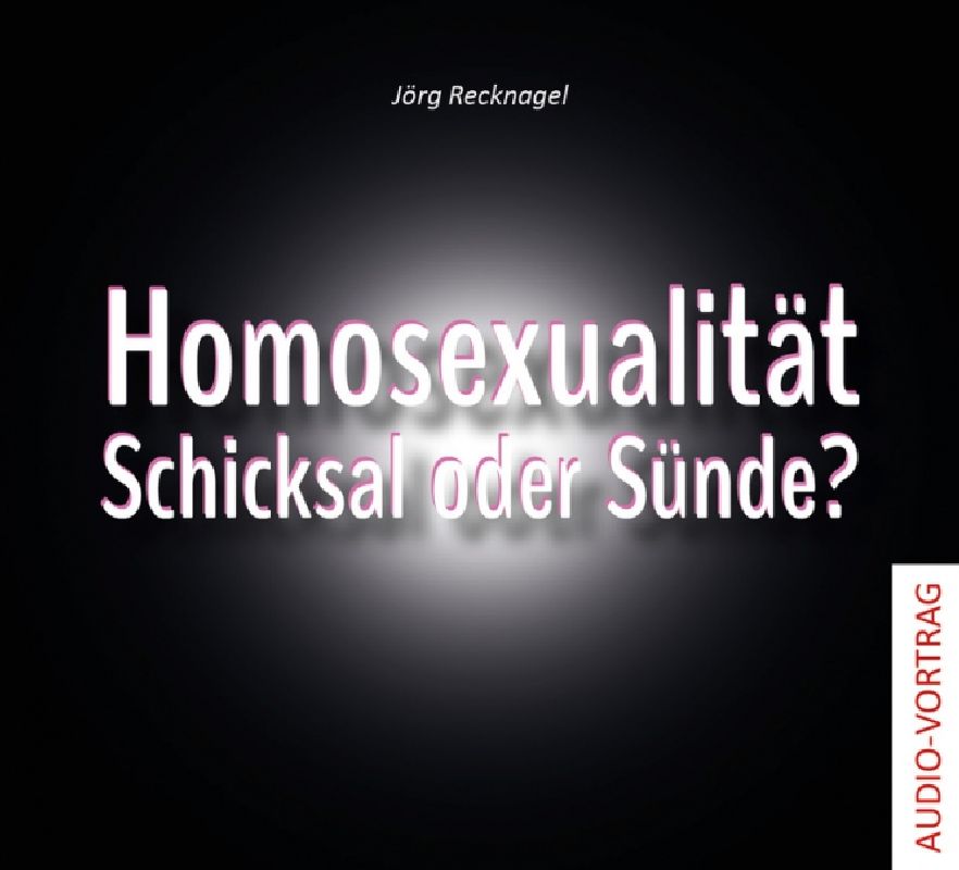 Homosexualität - Schicksal oder Sünde - Audio CD