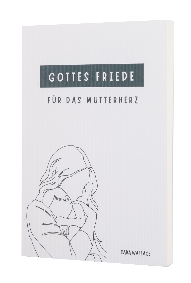 Gottes Friede für das Mutterherz
