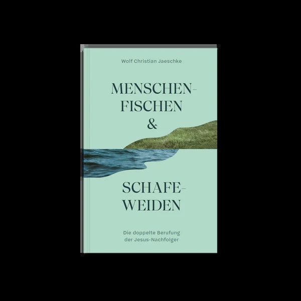 Menschenfischen & Schafeweiden