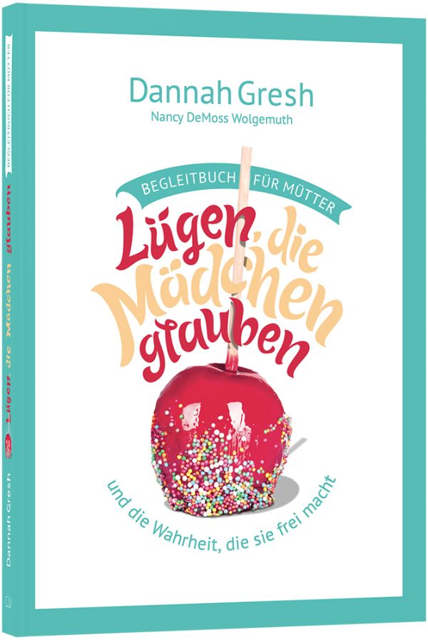 Lügen, die Mädchen glauben - Begleitbuch für Mütter