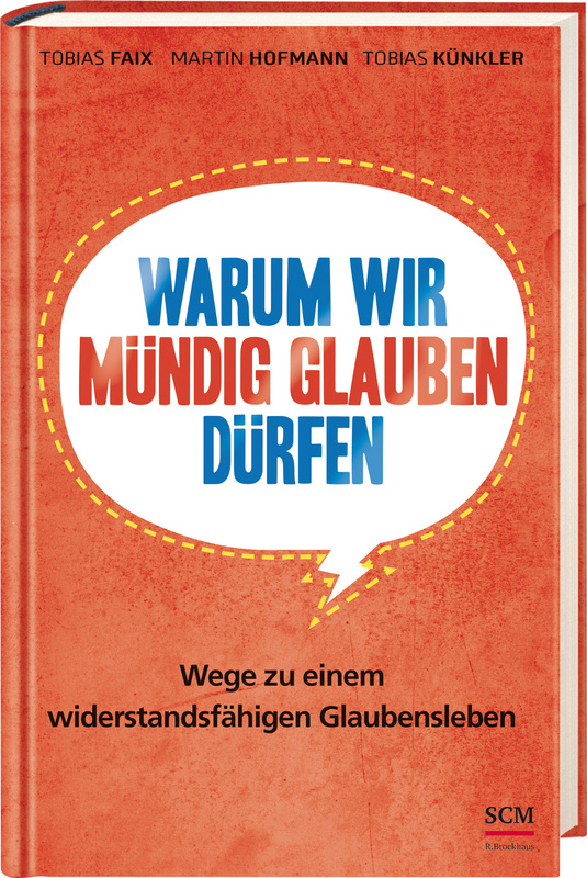 Warum wir mündig glauben dürfen