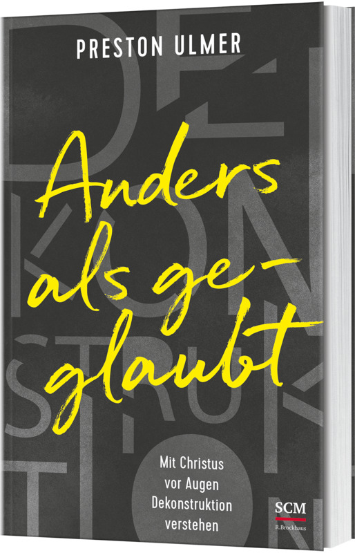 Anders als geglaubt - Mit Christus vor Augen Dekonstruktion verstehen