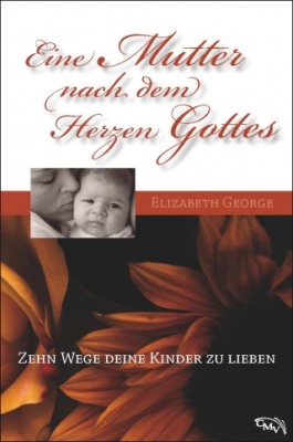 Eine Mutter nach dem Herzen Gottes