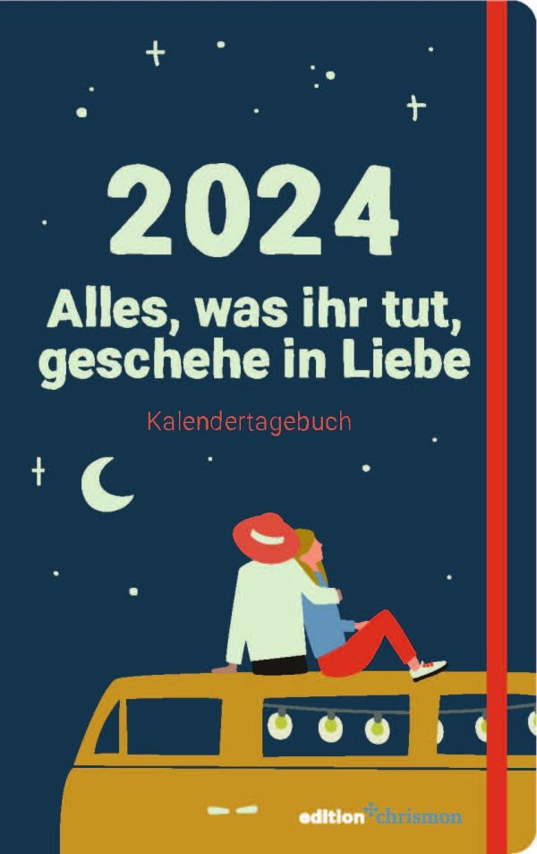 Alles, was ihr tut, geschehe in Liebe 2024 - Kalendertagebuch