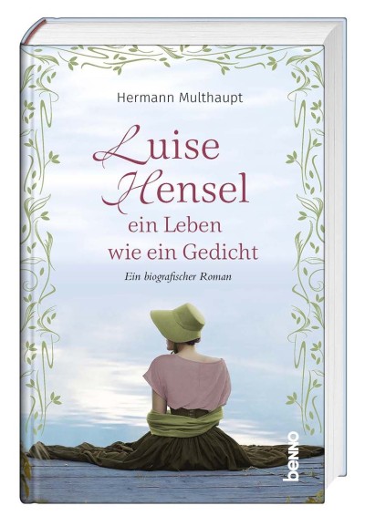 Luise Hensel - Ein Leben wie ein Gedicht