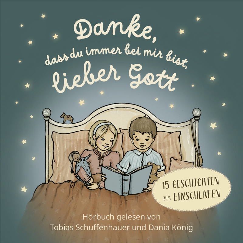 Danke, dass du immer bei mir bist, lieber Gott - Hörbuch