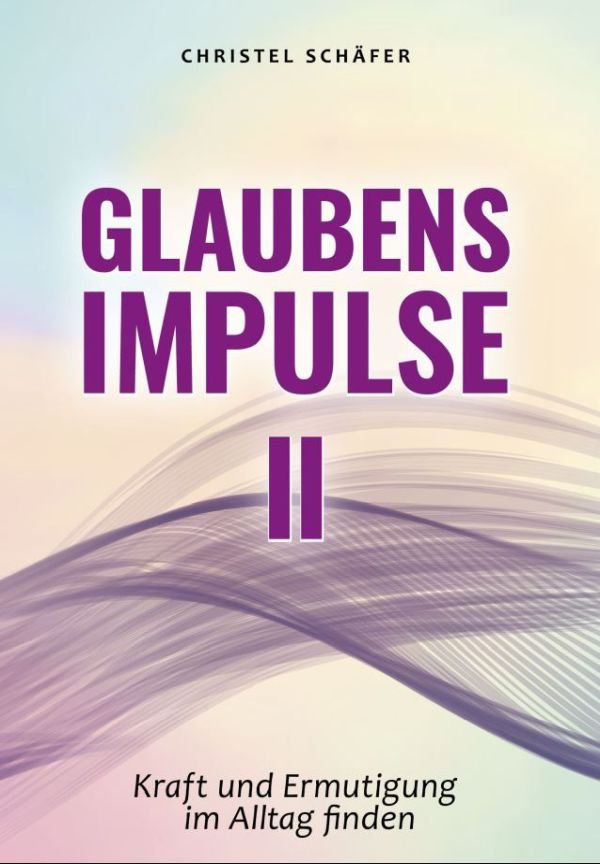 Glaubensimpulse II