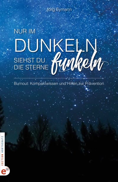 Nur im Dunkeln siehst du die Sterne funkeln